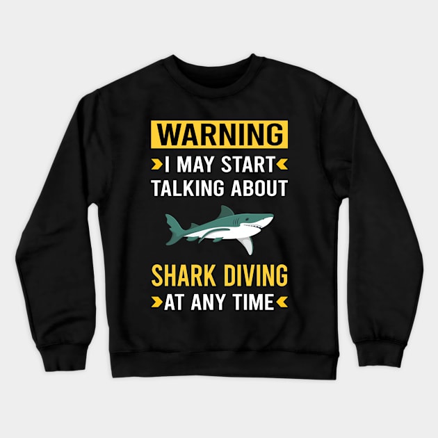 Warning Shark Diving Diver Crewneck Sweatshirt by Good Day